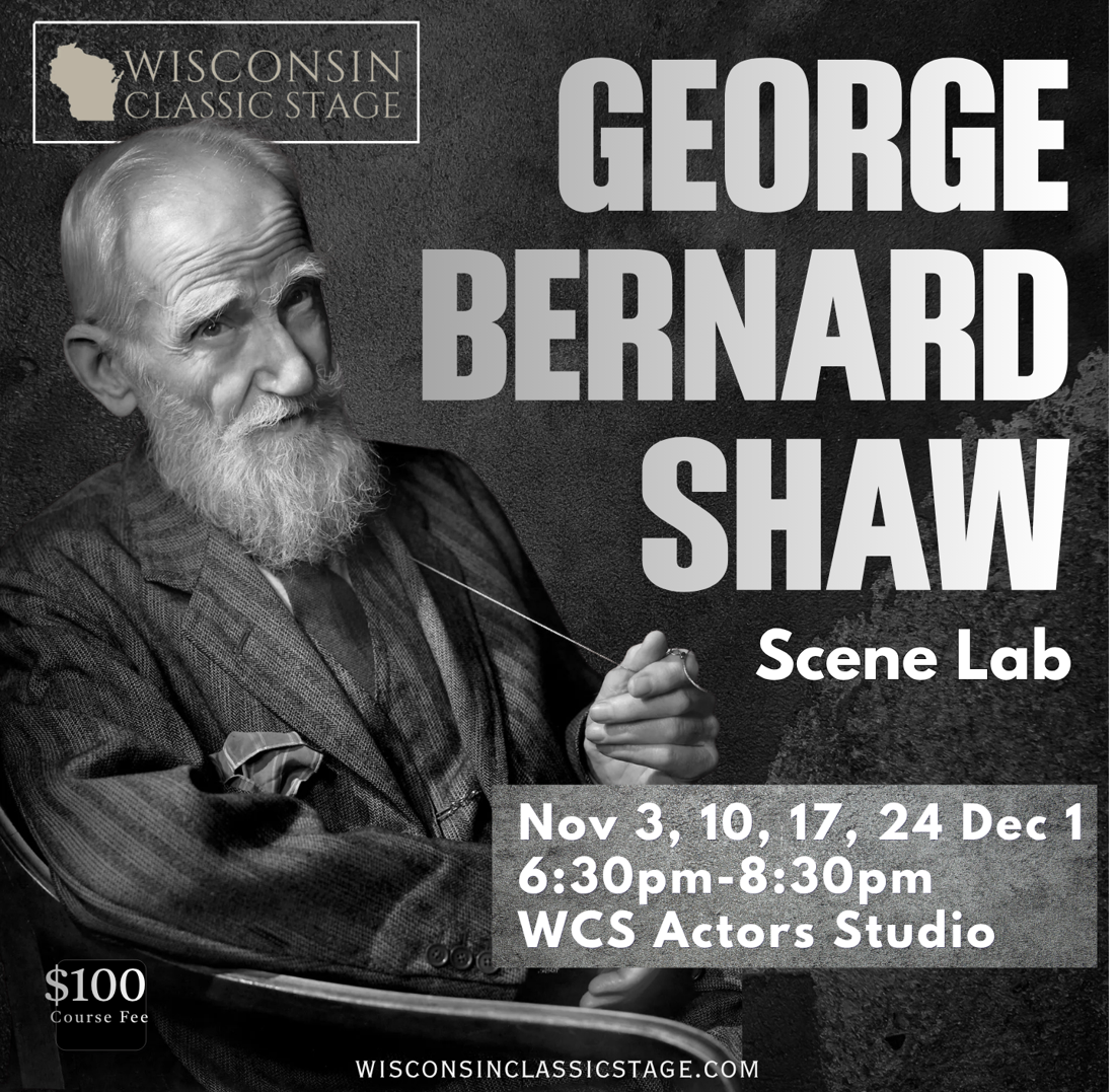 George Bernard Shaw Scene Lab flyer &mdash; November 3, 10, 17, 24 and December 1, 6:30 to 8:30pm, WCS Actors Studio, $100 course fee