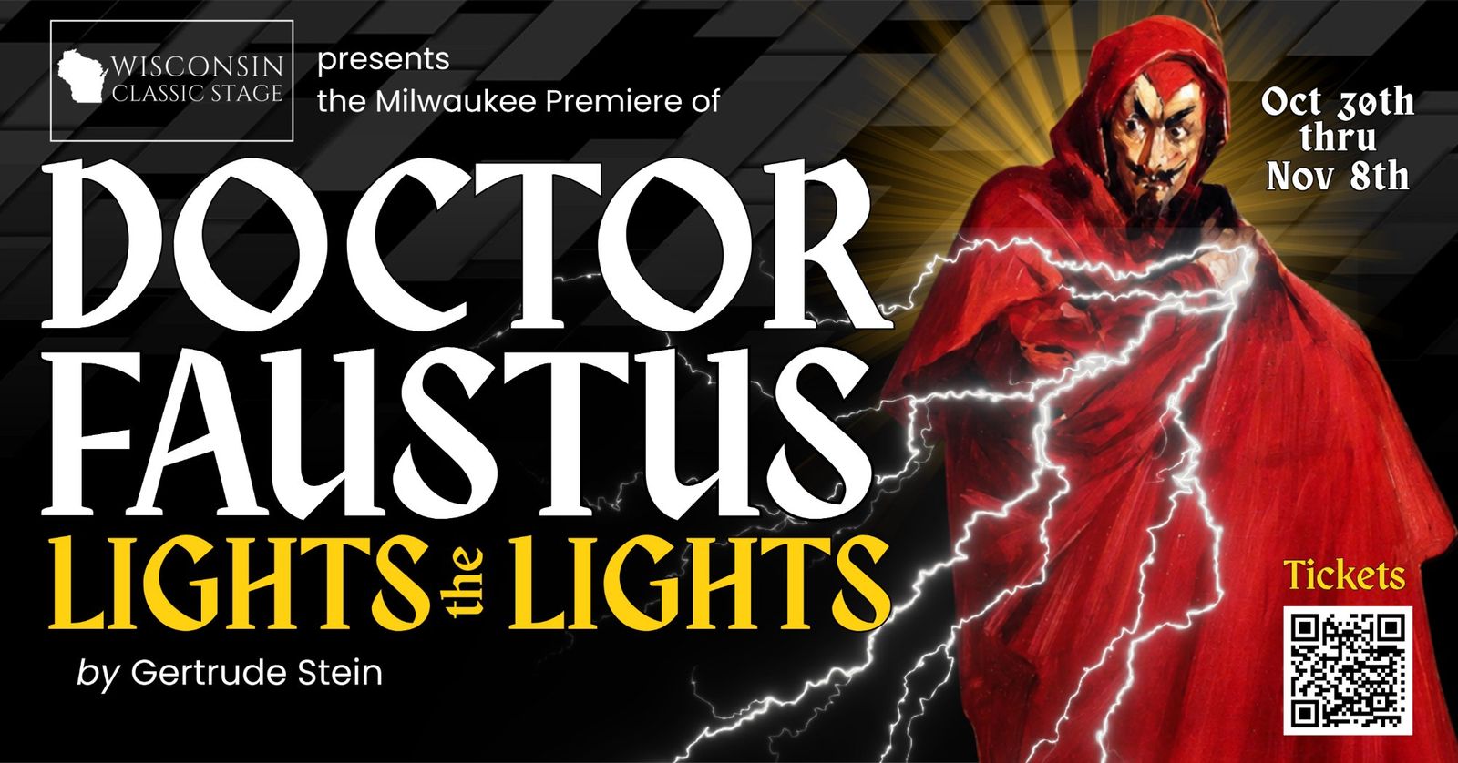 Poster: Wisconsin Classic Stage presents the Milwaukee premiere of Doctor Faustus Lights the Lights by Gertrude Stein, October 30 through November 8